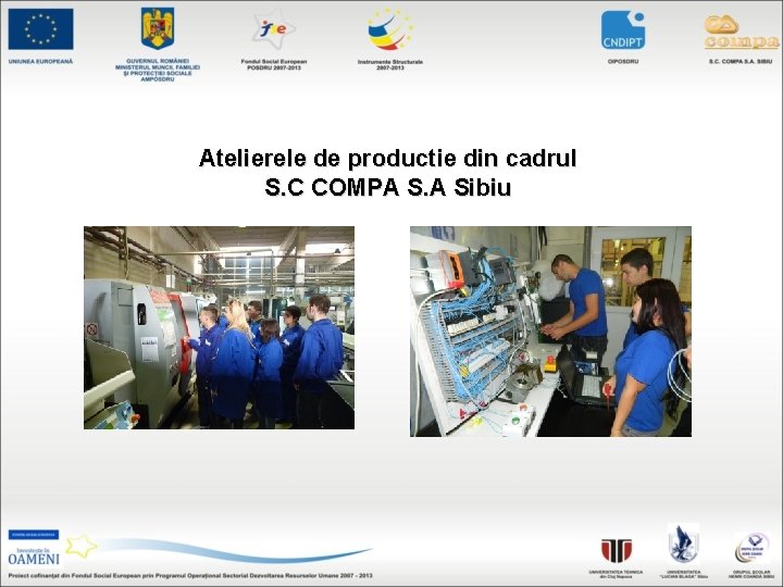 Atelierele de productie din cadrul S. C COMPA S. A Sibiu 