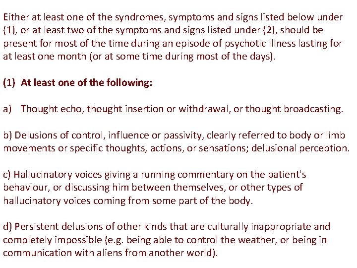 Either at least one of the syndromes, symptoms and signs listed below under (1),