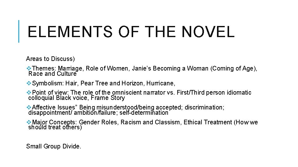 ELEMENTS OF THE NOVEL Areas to Discuss) v. Themes: Marriage, Role of Women, Janie’s
