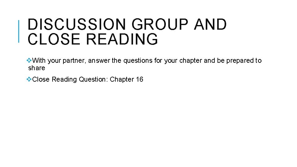 DISCUSSION GROUP AND CLOSE READING v. With your partner, answer the questions for your