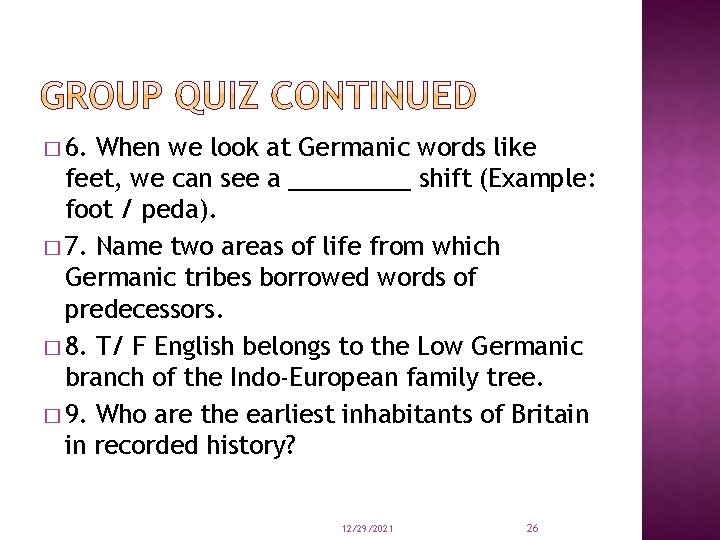 � 6. When we look at Germanic words like feet, we can see a