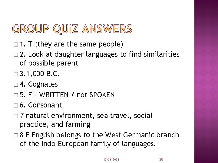 � 1. T (they are the same people) � 2. Look at daughter languages