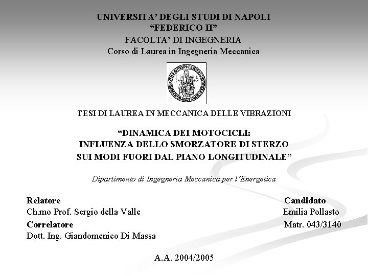 UNIVERSITA’ DEGLI STUDI DI NAPOLI “FEDERICO II” FACOLTA’ DI INGEGNERIA Corso di Laurea in