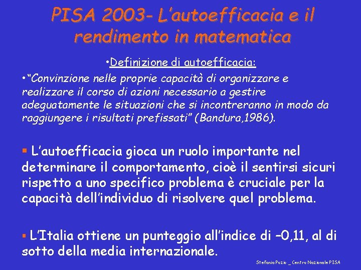 PISA 2003 - L’autoefficacia e il rendimento in matematica • Definizione di autoefficacia: •