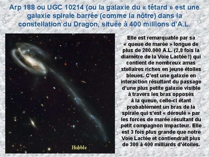 Arp 188 ou UGC 10214 (ou la galaxie du « tétard » est une Arp 188 ou UGC 10214 (ou la galaxie du « tétard » est une