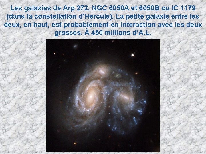 Les galaxies de Arp 272, NGC 6050 A et 6050 B ou IC 1179 Les galaxies de Arp 272, NGC 6050 A et 6050 B ou IC 1179