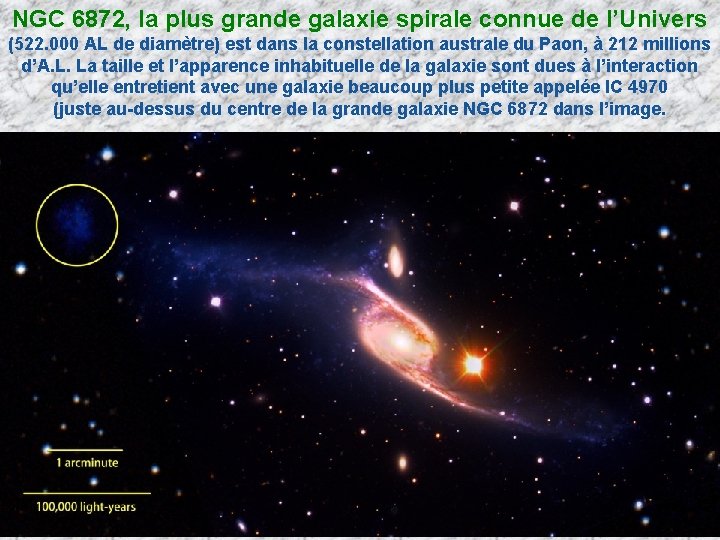 NGC 6872, la plus grande galaxie spirale connue de l’Univers (522. 000 AL de NGC 6872, la plus grande galaxie spirale connue de l’Univers (522. 000 AL de