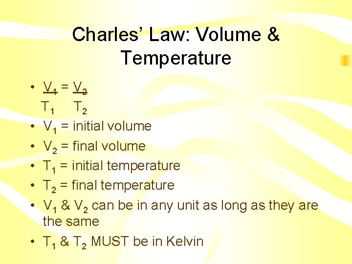 Charles’ Law: Volume & Temperature • V 1 = V 2 T 1 T