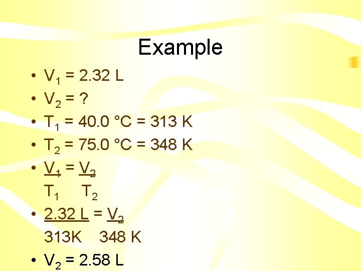 Example • • • V 1 = 2. 32 L V 2 = ?