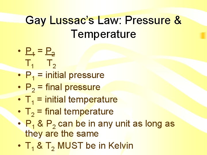 Gay Lussac’s Law: Pressure & Temperature • P 1 = P 2 T 1