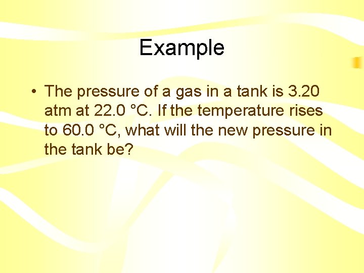 Example • The pressure of a gas in a tank is 3. 20 atm