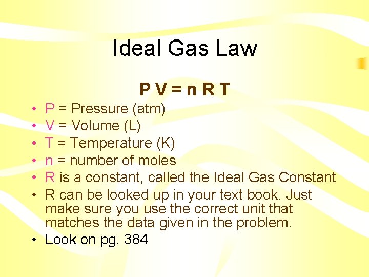 Ideal Gas Law PV=n. RT • • • P = Pressure (atm) V =