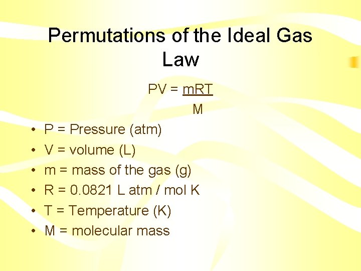 Permutations of the Ideal Gas Law • • • PV = m. RT M