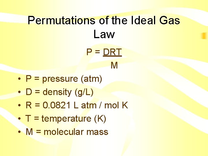 Permutations of the Ideal Gas Law • • • P = DRT M P