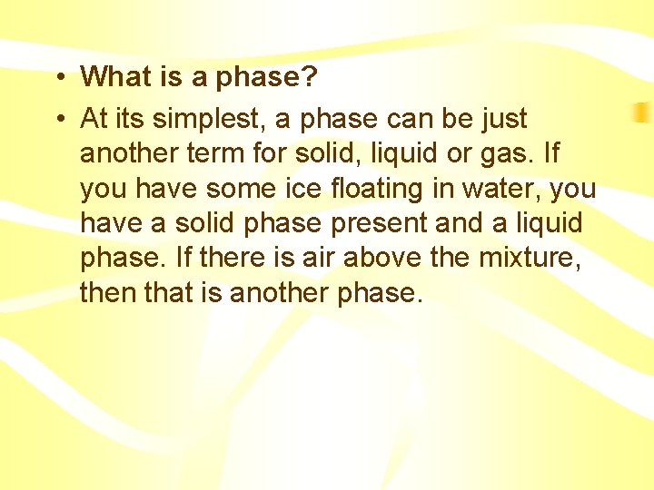  • What is a phase? • At its simplest, a phase can be