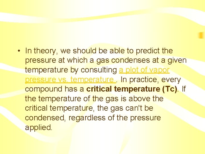  • In theory, we should be able to predict the pressure at which