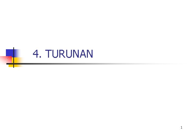 4. TURUNAN 1 