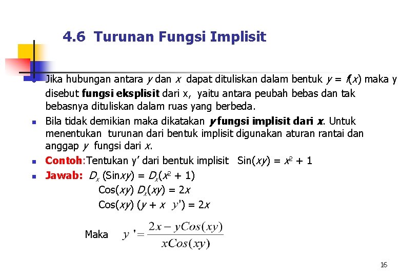 4. 6 Turunan Fungsi Implisit n n Jika hubungan antara y dan x dapat