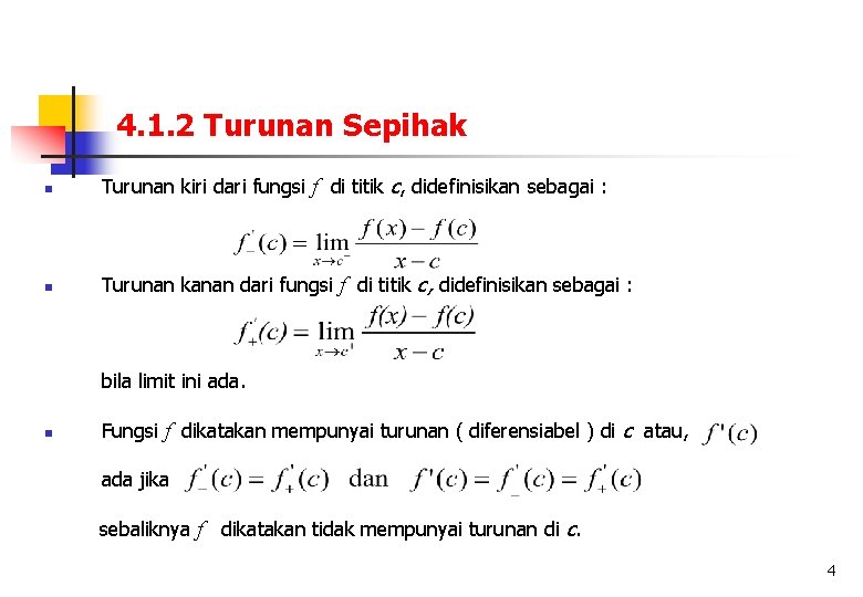 4. 1. 2 Turunan Sepihak n Turunan kiri dari fungsi f di titik c,