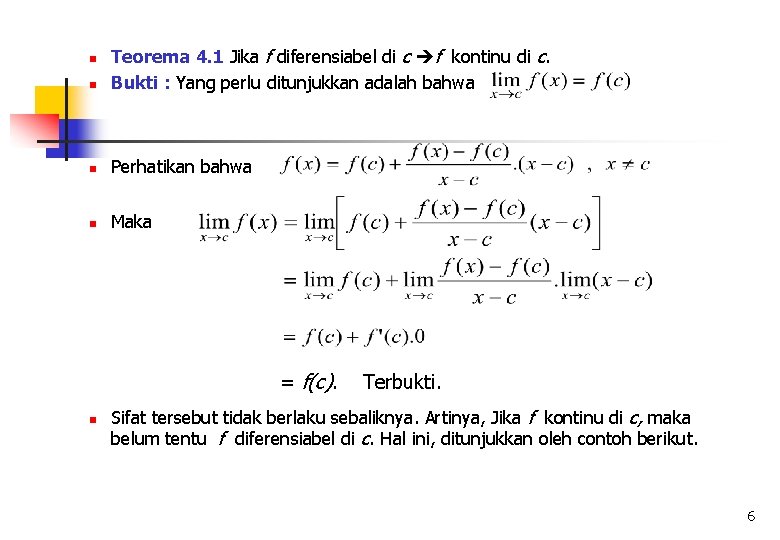 n Teorema 4. 1 Jika f diferensiabel di c f kontinu di c. Bukti