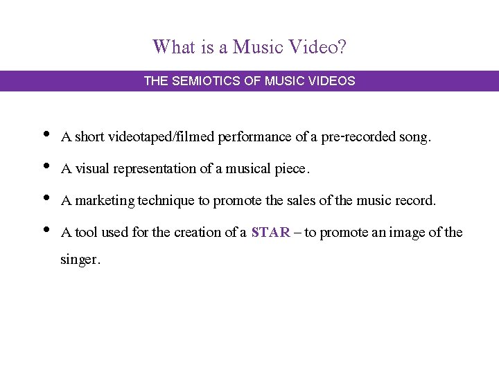 What is a Music Video? THE SEMIOTICS OF MUSIC VIDEOS • • A short