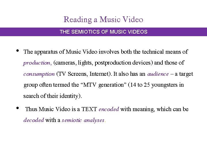 Reading a Music Video THE SEMIOTICS OF MUSIC VIDEOS • The apparatus of Music