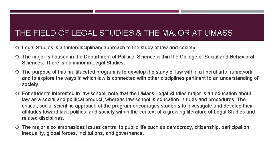 THE FIELD OF LEGAL STUDIES & THE MAJOR AT UMASS Legal Studies is an