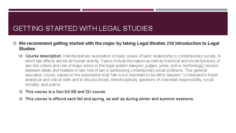 GETTING STARTED WITH LEGAL STUDIES We recommend getting started with the major by taking
