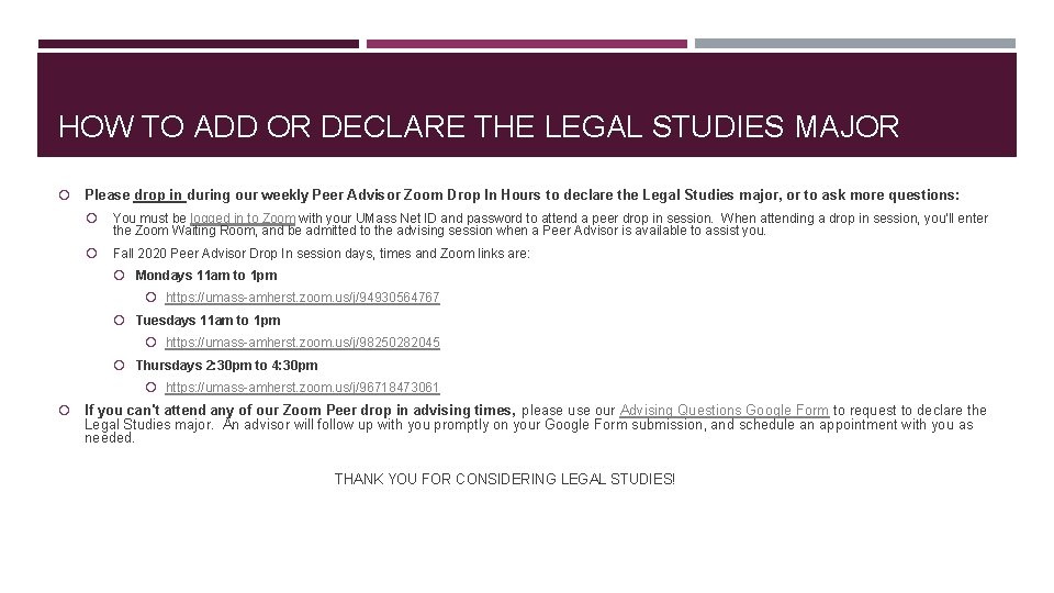 HOW TO ADD OR DECLARE THE LEGAL STUDIES MAJOR Please drop in during our