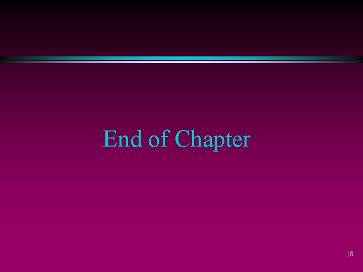 End of Chapter 18 