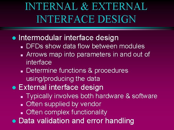 INTERNAL & EXTERNAL INTERFACE DESIGN l Intermodular interface design n l External interface design