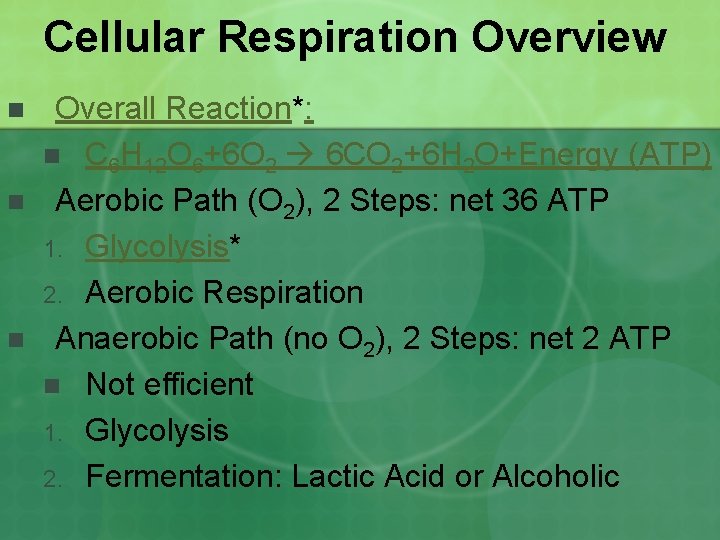 Cellular Respiration Overview n n n Overall Reaction*: n C 6 H 12 O