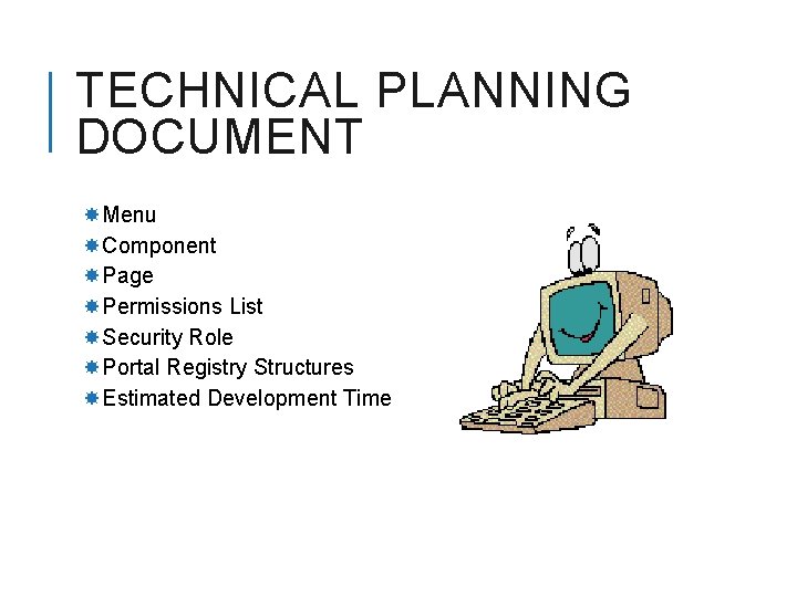 TECHNICAL PLANNING DOCUMENT Menu Component Page Permissions List Security Role Portal Registry Structures Estimated