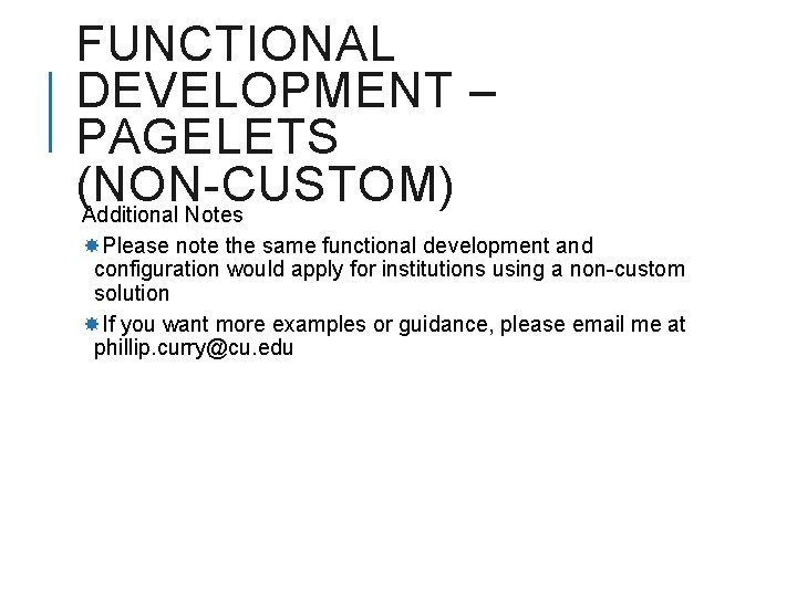 FUNCTIONAL DEVELOPMENT – PAGELETS (NON-CUSTOM) Additional Notes Please note the same functional development and