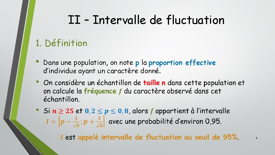 II – Intervalle de fluctuation 1. Définition • Dans une population, on note p