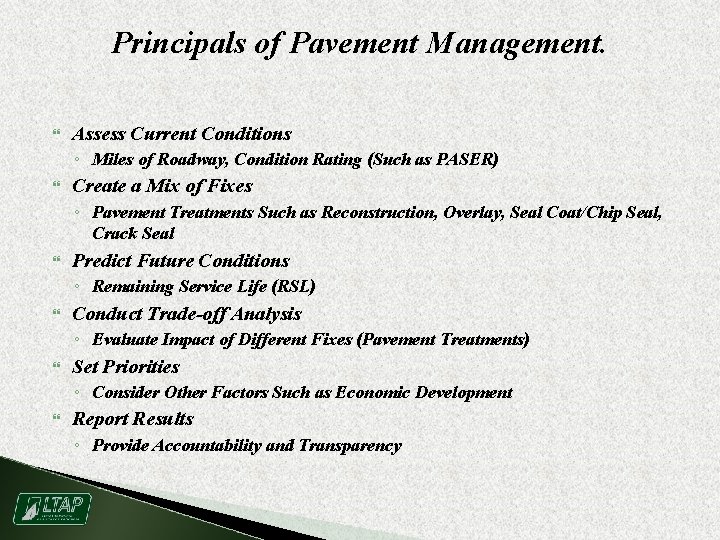 Principals of Pavement Management. Assess Current Conditions ◦ Miles of Roadway, Condition Rating (Such