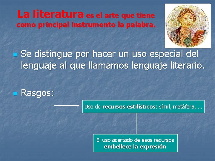 La literatura es el arte que tiene como principal instrumento la palabra. n n