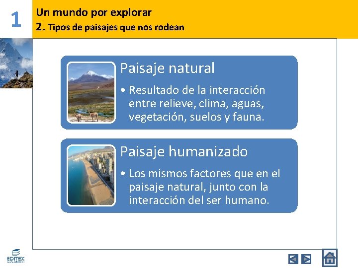 1 Un mundo por explorar 2. Tipos de paisajes que nos rodean Paisaje natural 1 Un mundo por explorar 2. Tipos de paisajes que nos rodean Paisaje natural