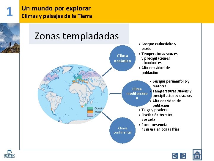 1 Un mundo por explorar Climas y paisajes de la Tierra Zonas templadadas Clima 1 Un mundo por explorar Climas y paisajes de la Tierra Zonas templadadas Clima