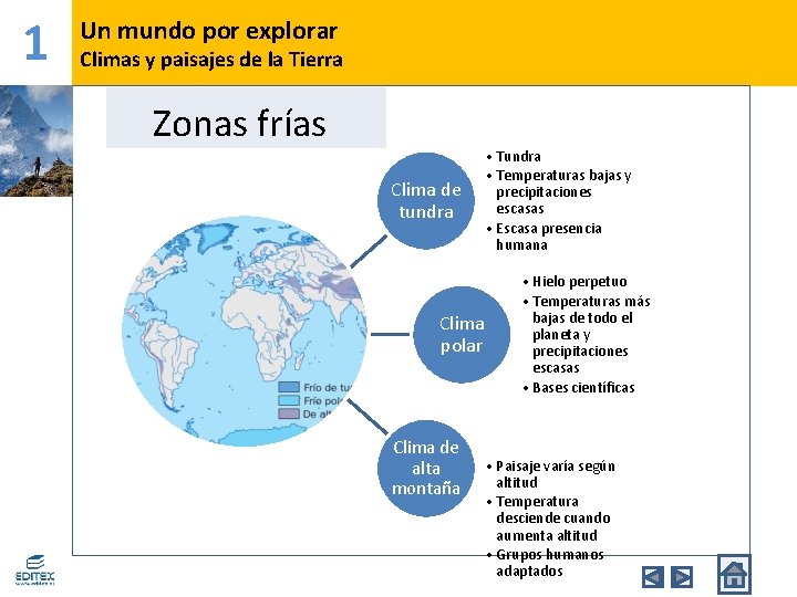 1 Un mundo por explorar Climas y paisajes de la Tierra Zonas frías Clima 1 Un mundo por explorar Climas y paisajes de la Tierra Zonas frías Clima