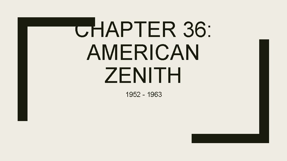 CHAPTER 36: AMERICAN ZENITH 1952 - 1963 