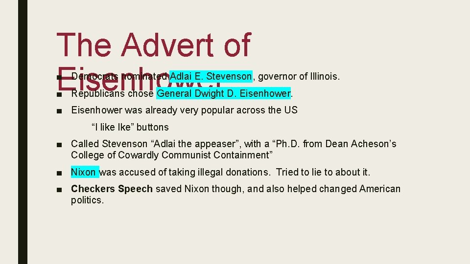 The Advert of Eisenhower ■ Democrats nominated Adlai E. Stevenson, governor of Illinois. ■