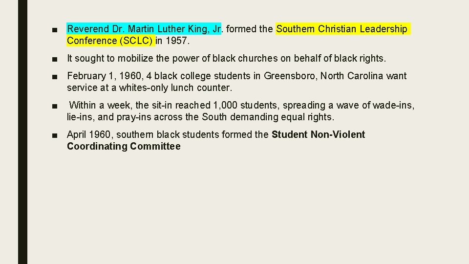 ■ Reverend Dr. Martin Luther King, Jr. formed the Southern Christian Leadership Conference (SCLC)