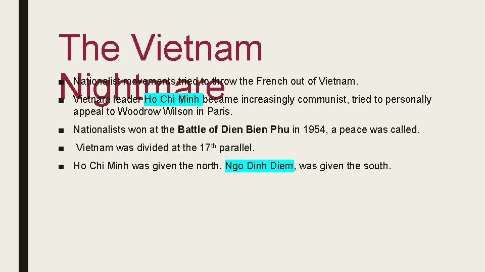 The Vietnam Nightmare ■ Nationalist movements tried to throw the French out of Vietnam.