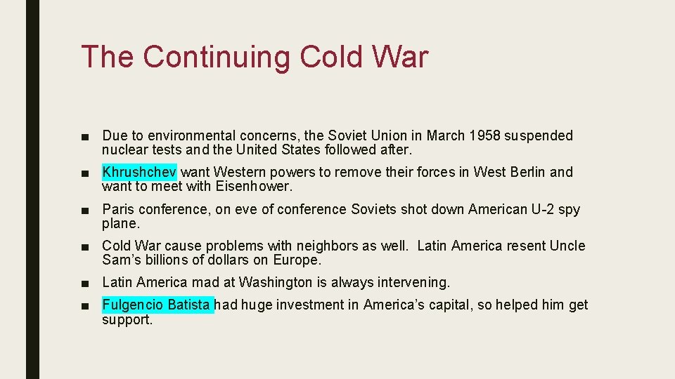 The Continuing Cold War ■ Due to environmental concerns, the Soviet Union in March