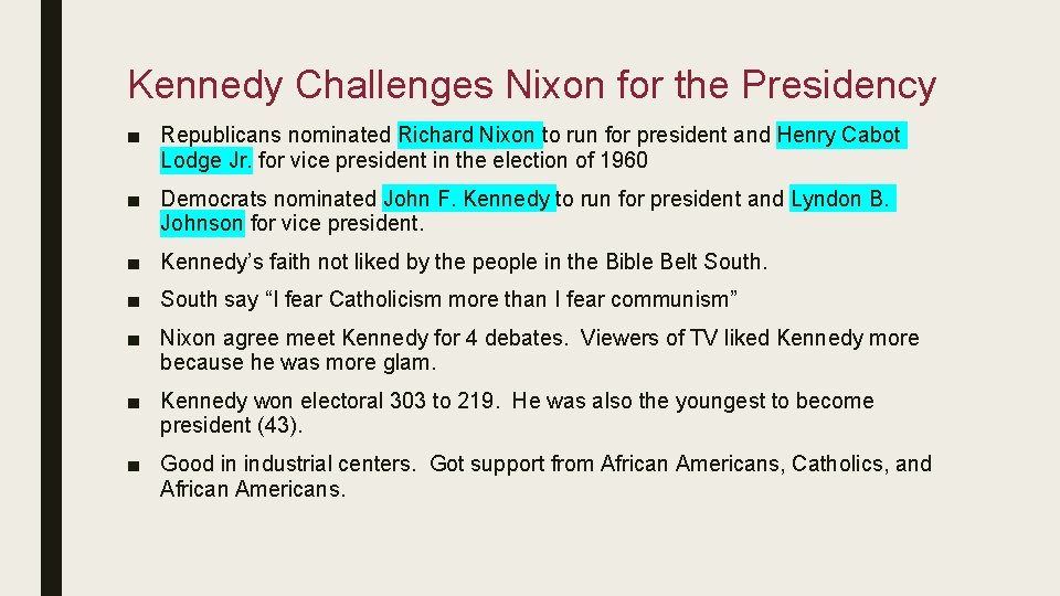 Kennedy Challenges Nixon for the Presidency ■ Republicans nominated Richard Nixon to run for