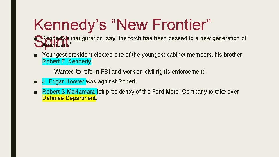 Kennedy’s “New Frontier” Spirit ■ Kennedy’s inauguration, say “the torch has been passed to