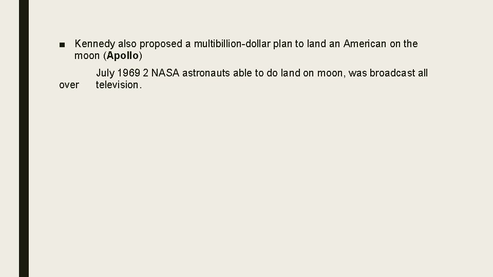 ■ Kennedy also proposed a multibillion-dollar plan to land an American on the moon