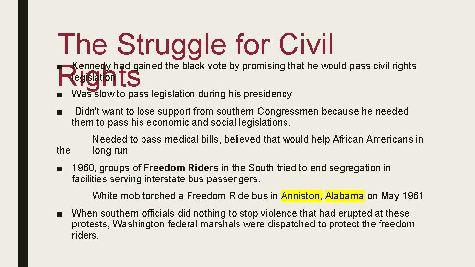 The Struggle for Civil Rights ■ Kennedy had gained the black vote by promising