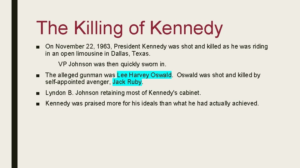 The Killing of Kennedy ■ On November 22, 1963, President Kennedy was shot and